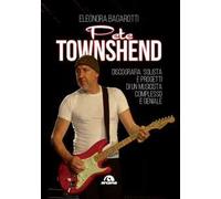 Pete Townshend. Discografia solista e progetti di un musicista complesso e geniale