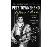 Pete Townshend Pete Townshend: Who I Am (Tascabile)