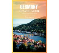 Pete Valerie Germany Travel Guide 2024 (Tascabile)