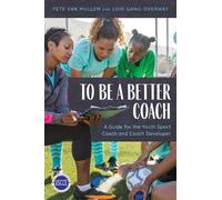 Pete Van Mullem Lori Gano-Overway To Be a Better Coach (Tascabile)