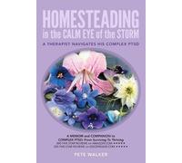 Pete Walker HOMESTEADING in the CALM EYE of the STORM (Tascabile)
