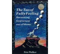Pete Walker The Tao of Fully Feeling (Tascabile)