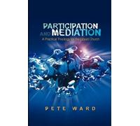 Pete Ward Participation and Mediation (Tascabile)