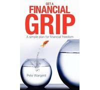 Pete Wargent Get a Financial Grip (Tascabile)