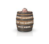 Pete White From the Bottom of the Barrel (Tascabile)