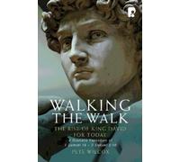 Pete Wilcox Walking the Walk: A Dramatic Exposition of 1 Samuel 16 - (Tascabile)