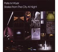 Pete Wyer Stories From The City At Night (CD)