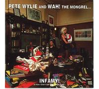 Pete Wylie - Infamy!