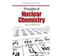 Peter A C Mcpherson Principles Of Nuclear Chemistry (Tascabile)