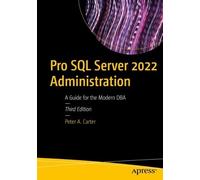 Peter A. Carter Pro SQL Server 2022 Administration (Tascabile)