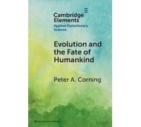 Peter A. Corning Evolution and the Fate of Humankind (Tascabile)