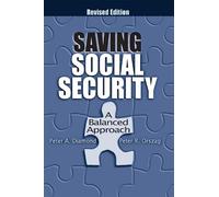 Peter A. Diamond Peter R. Orszag Saving Social Security (Tascabile)