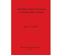 Peter A. Gendel Mesolithic Social Territories in North-west Europe (Tascabile)