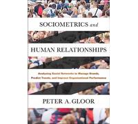 Peter A. Gloor Sociometrics and Human Relationships (Copertina rigida)