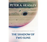 Peter A Heasley The Shadow of Two Suns (Copertina rigida) Merging Worlds
