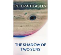 Peter A Heasley The Shadow of Two Suns (Tascabile) Merging Worlds