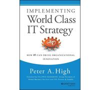 Peter A. High Implementing World Class IT Strategy (Copertina rigida)