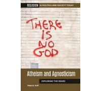 Peter A. Huff Atheism and Agnosticism (Tascabile)