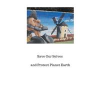 Peter A J Holst Peter a J Phd H Save Our Selves and Protect Planet E (Tascabile)