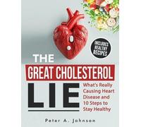 Peter A Johnson The Great Cholesterol Lie (Tascabile)