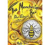 Peter A Johnson The Manchester Bee (Tascabile)