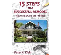 Peter A Klein 15 Steps to a Successful Remodel (Tascabile)