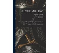 Peter A Koz'min Flour Milling; a Theoretical and Practical Ha (Copertina rigida)