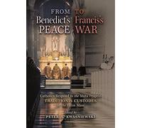 Peter A Kwasniewski From Benedict's Peace to Francis's War (Copertina rigida)