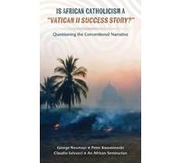 Peter a Kwasniewski George Neumayr Is African Catholicism a Vatican (Tascabile)
