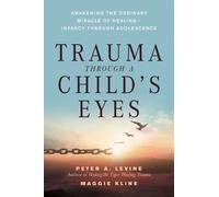 Peter A. Levine Maggie Kline Trauma Through a Child's Eyes (Tascabile)