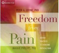 Peter A. Levine Maggie Phillips Freedom from Pain (CD)