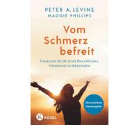 Peter A. Levine Vom Schmerz befreit: Entdecken Sie die Kraft (Copertina rigida)