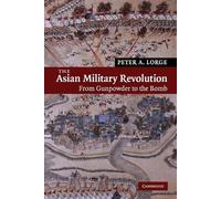 Peter A. Lorge The Asian Military Revolution (Tascabile)