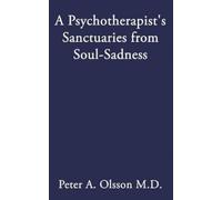 Peter A Olsson A Psychotherapist's Sanctuaries from Soul-Sadn (Copertina rigida)