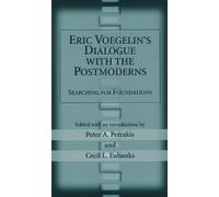 Peter A. Petraki Eric Voegelin's Dialogue with the Postmodern (Copertina rigida)