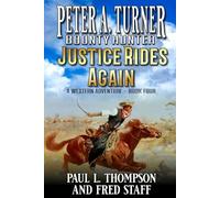 Peter A. Turner: Bounty Hunter: Justice Rides Again: A Western Adventure