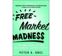 Peter A. Ubel Free Market Madness (Copertina rigida)