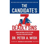 Peter A Wish The Candidate's 7 Deadly Sins (Tascabile)