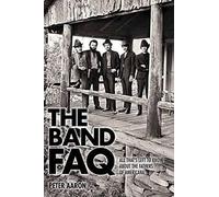 Peter Aaron The Band FAQ (Tascabile) FAQ