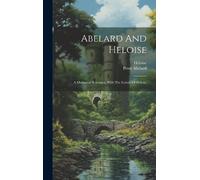 Peter Abelard Héloïse Abelard And Heloise (Copertina rigida)