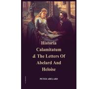 Peter Abelard Historia Calamitatum and the Letters of Abelard (Copertina rigida)