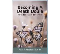 Peter Abraham Becoming a Death Doula (Tascabile)