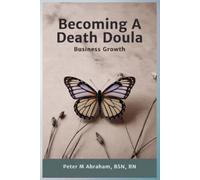 Peter Abraham Becoming a Death Doula (Tascabile)