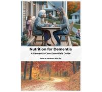 Peter Abraham Nutrition for Dementia (Tascabile) Caregiver Support