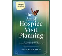 Peter Abraham The Art of Hospice Visit Planning (Tascabile)