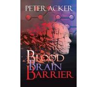 Peter Acker Blood Brain Barrier (Tascabile)