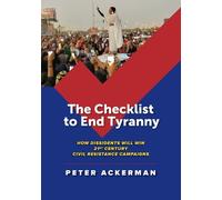 Peter Ackerman The Checklist to End Tyranny (Tascabile)