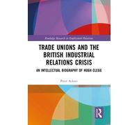 Peter Ackers Trade Unions and the British Industrial Relations Crisi (Tascabile)