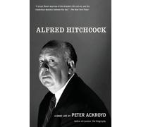 Alfred Hitchcock: A Brief Life