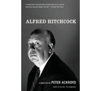 Peter Ackroyd Alfred Hitchcock (Tascabile)
